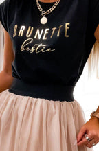 Cargar imagen en el visor de la galería, BRUNETTE bestie T-Shirt
